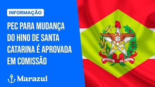 PEC para mudança do hino de Santa Catarina é aprovada em comissão [upl. by Margo651]