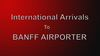 Find Banff Airporter from International Arrivals [upl. by Thedrick]