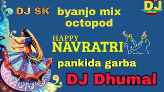 👑Byanjo mix🔊 octopod garba 👑 pankida song Dj Dhumal mix 🆕 [upl. by Nylodnew]