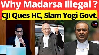 CJI Ques HC Slam Yogi Govt Why Madarsa Illegal lawchakra supremecourtofindia analysis [upl. by Marcille]