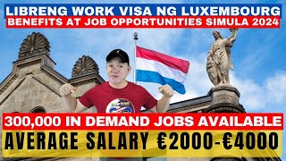 LUXEMBOURG LIBRENG WORK VISA AT JOB OPPORTUNITIES SIMULA NGAYONG 2024 [upl. by Yvan]