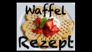 das perfekte Waffelrezept  perfect waffles [upl. by Lunn]