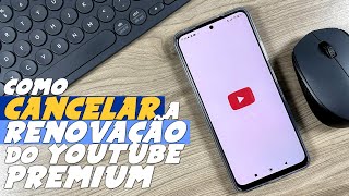 Como CANCELAR RENOVAÇÃO do YOUTUBE PREMIUM [upl. by Aun]