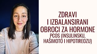 91 Kako izgledaju zdravi izbalansirani obroci za PCOS hašimoto hipotireozu i insulinsku [upl. by Giffer]