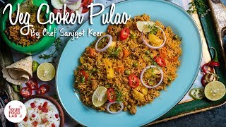 Veg Cooker Pulao Recipe  वेज कुकर पुलाओ  Chef Sanjyot Keer [upl. by Behlau]