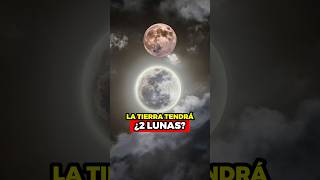 ¿La tierra tendrá 2 lunas 🌙🤯🤔 espacio astrologia dios biblia jesus [upl. by Merilyn368]