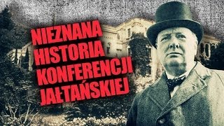 Nieznana historia konferencji jałtańskiej Ciekawostki historyczne 4 [upl. by Anemix]