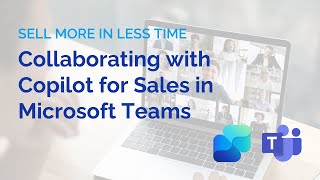 Collaborating with Copilot for Sales in Microsoft Teams [upl. by Isleana255]