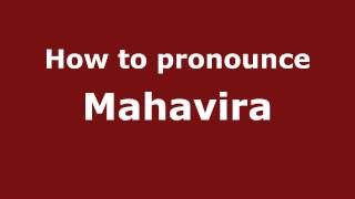 How to Pronounce Mahavira  PronounceNamescom [upl. by Huntington]