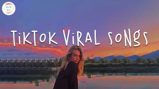 Tiktok viral songs🌈 Tiktok songs 2024  Best tiktok songs 2024 [upl. by Sorensen]