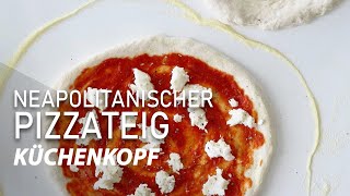 Neapolitanischer Pizzateig Rezept  KKcooking  KÜCHENKOPF [upl. by Bailey]