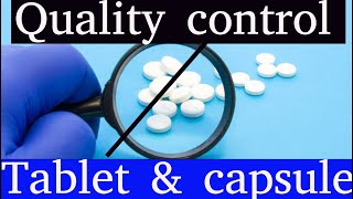 QUALITY CONTROL FOR TABLETS AND CAPSULE [upl. by Ainollopa]