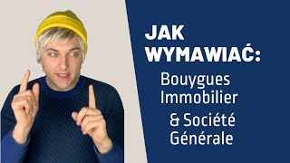 Francuski w minutę Jak wymawiać Bouygues Immobilier amp Société Générale [upl. by Ennasor]