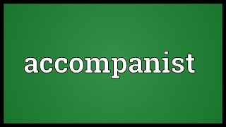 Accompanist Meaning [upl. by Hairabez]