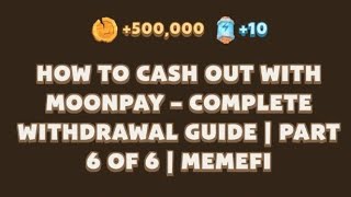 How to Cash Out with MoonPay – Complete Withdrawal Guide  Part 6 of 6  MemeFi Code Today [upl. by Mello833]