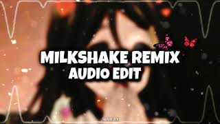 MILKSHAKE AUDIO EDIT SLOWED AND REVERBED [upl. by Flodnar]