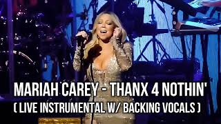 Mariah Carey  Thanx 4 Nothin  Live Instrumental w Backing vocals [upl. by Ruhtracm]