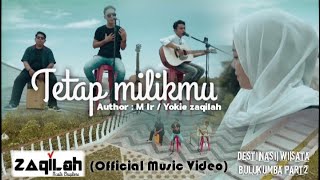 Zaqilah Official  Tetap milikmu  Official Music Video [upl. by Quitt]