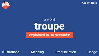 TROUPE  Meaning and Pronunciation [upl. by Dunston]