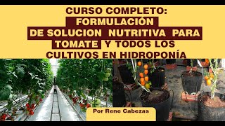 Formulación de soluciones nutritivas para tomate en hidroponía [upl. by Lesser]