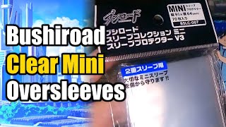 Bushiroad Clear Mini Oversleeves Review [upl. by Acire]