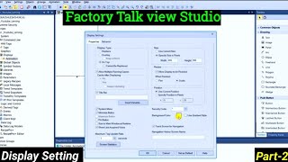 Factory talk view studio  FT View Studio  Rockwell SCADA  Display Setting [upl. by Akerahs]