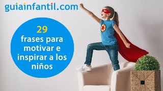 29 frases para inspirar y motivar a los niños de primaria [upl. by Onivag]