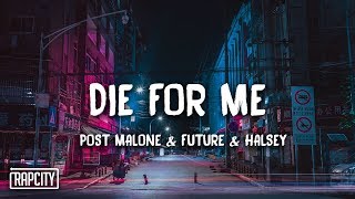 Post Malone  Die For Me ft Future amp Halsey Lyrics [upl. by Ayn]