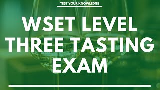 WSET Level Three Tasting Exam  A Study Guide [upl. by Tterag]