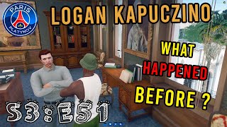 LOGAN KAPUCZINO  S3E51 quotWHAT HAPPENED BEFORE quot [upl. by Enoch]