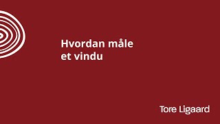 Hvordan måle et vindu  Tore Ligaard [upl. by Esnahc208]