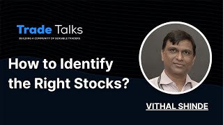 How to Identify the Right Stocks  Tradetalks Ep 4  Definedge  Vithal Shinde [upl. by Malvino652]