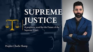 Supreme Court Prophetic Word  Prophet Charlie Shamp [upl. by Buttaro]