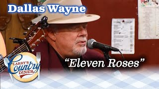 DALLAS WAYNE sings ELEVEN ROSES on LARRYS COUNTRY DINER [upl. by Malena]