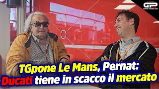 TGPOne Le Mans Pernat quotDucati tiene in scacco il mercatoquot [upl. by Zales]