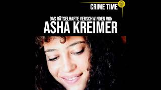 Das rätselhafte Verschwinden von Asha Kreimer  True Crime PODCAST  CRIME TIME [upl. by Jahn]