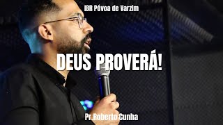 DEUS PROVERÁ  10H PR ROBERTO CUNHA [upl. by Glen]