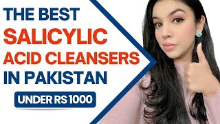 Best SALICYLIC ACID CLEANSERS Under Rs 1000 In Pakistan For Acne Pores amp Skin Texture [upl. by Corson427]