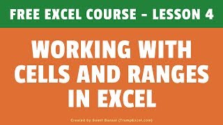 FREE EXCEL COURSE Lesson 4  Working with Cells and Ranges [upl. by Nylirek]