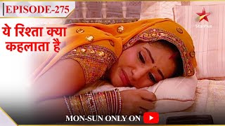 Yeh Rishta Kya Kehlata Hai  Season 1  Episode 275  Kyun toot gaya Akshara ka dil [upl. by Erich295]