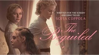 The Beguiled 2017 Movie  Colin Farrell Nicole Kidman Kirsten Dunst  The Beguiled Movie Review [upl. by Robertson671]