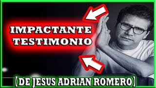 TESTIMONIO DE JESÚS ADRIAN ROMERO 😱【Impresionante】🥇 [upl. by Richers]