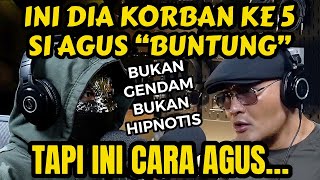 AGUS quotBUNTUNGquot OH TERNYATA GINI CARANYA PANTES‼️KESAKSIAN K0RBAN  PODCAST [upl. by Camfort579]