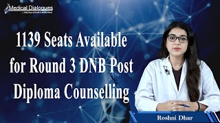 1139 Seats Available for Round 3 DNB Post Diploma Counselling [upl. by Aivilys]