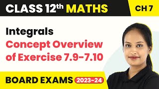 Integrals  Concept Overview of Exercise 79 710  Class 12 Maths Chapter 7 202223 [upl. by Matthew]