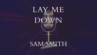 Sam Smith  Lay Me Down Karaoke [upl. by Sil]