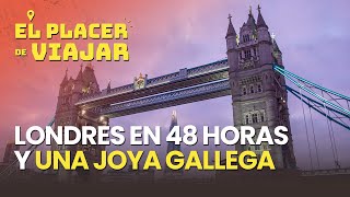 Londres en 48 intensas y maravillosas horas y Orense un exquisito secreto de Galicia [upl. by Celestine]