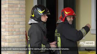 24122019  NUOVO INCENDIO TETTO VENTILATO«PULITE LE CANNE FUMARIE» [upl. by Khai]