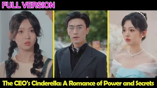 The CEOs Cinderella A Romance of Power and Secrets 💗Chinese Short Drama [upl. by Irianat830]