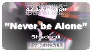 Shadrow  Never Be Alone Fnaf 4 Song  RGT Roblox Got Talent [upl. by Soinski]